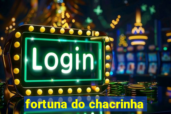 fortuna do chacrinha